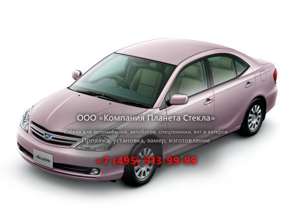 Стекло для Toyota Allion седан 2004 - 2007, T240 [рестайлинг]